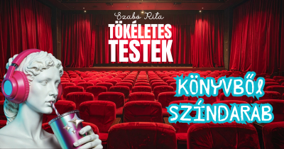 Tökéletes testek - Könyvből színdarab